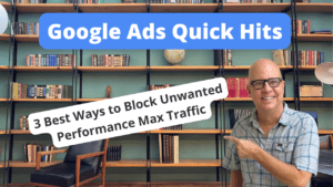 3 Best Ways to Block Unwanted Performance Max Traffic