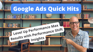 Level Up Performance Max Results with Performance Shift Insights
