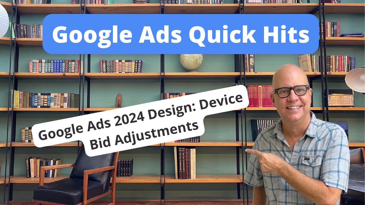 Google Ads 2024 Design: Device Bid Adjustments